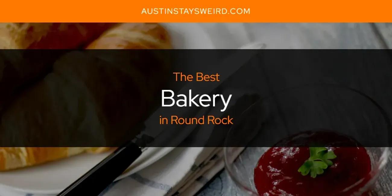 The Absolute Best Bakery in Round Rock  [Updated 2024]