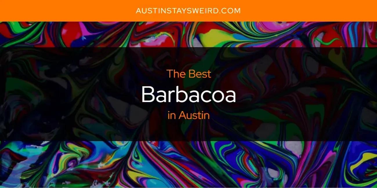 The Absolute Best Barbacoa in Austin  [Updated 2024]