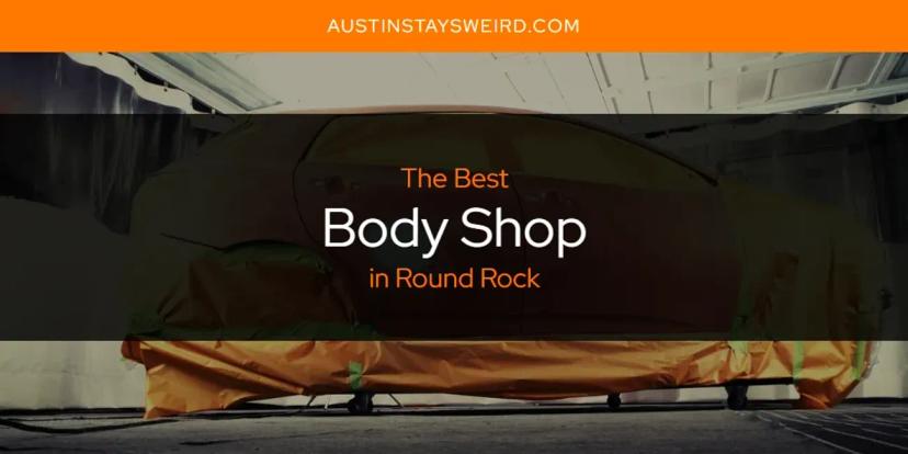 The Absolute Best Body Shop in Round Rock  [Updated 2024]