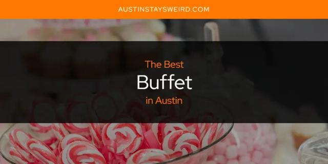 The Absolute Best Buffet in Austin  [Updated 2024]