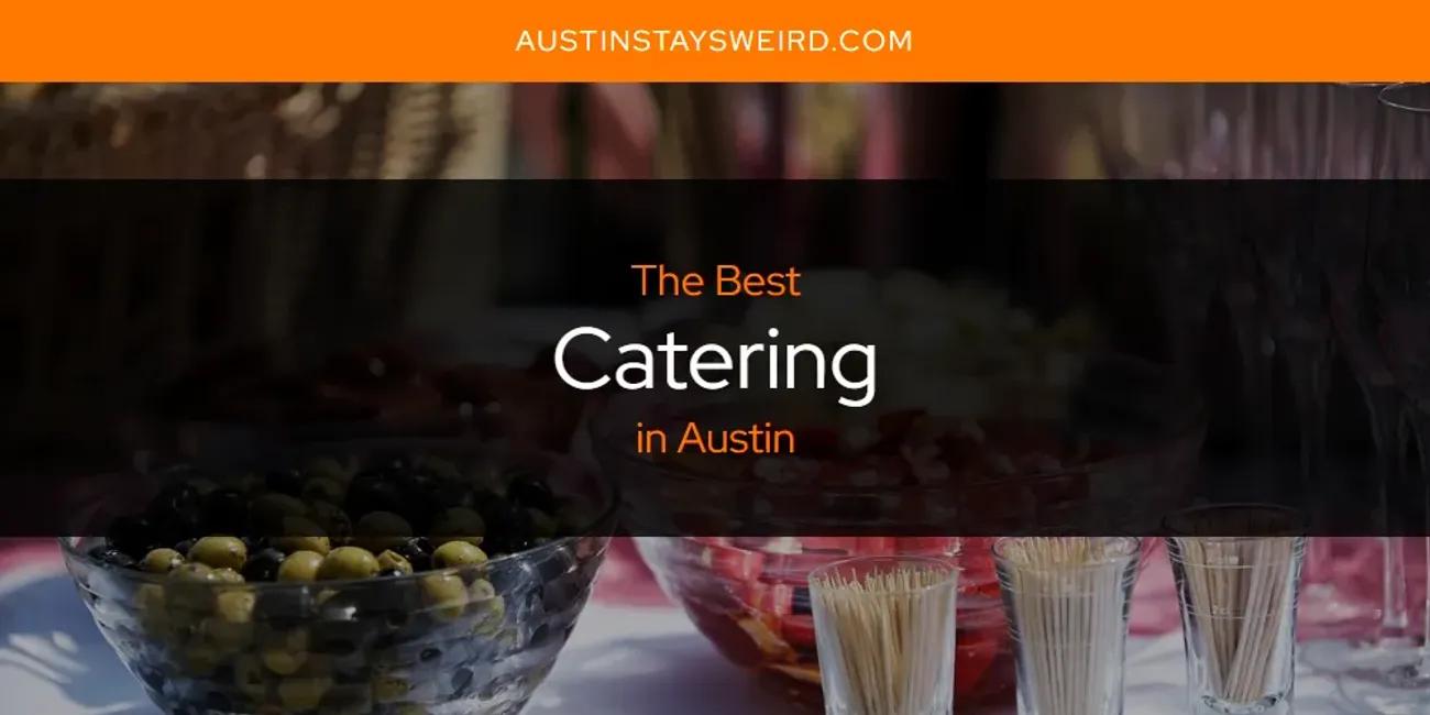 The Absolute Best Catering in Austin  [Updated 2024]