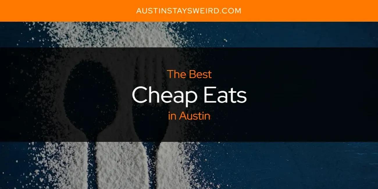 The Absolute Best Cheap Eats in Austin  [Updated 2024]