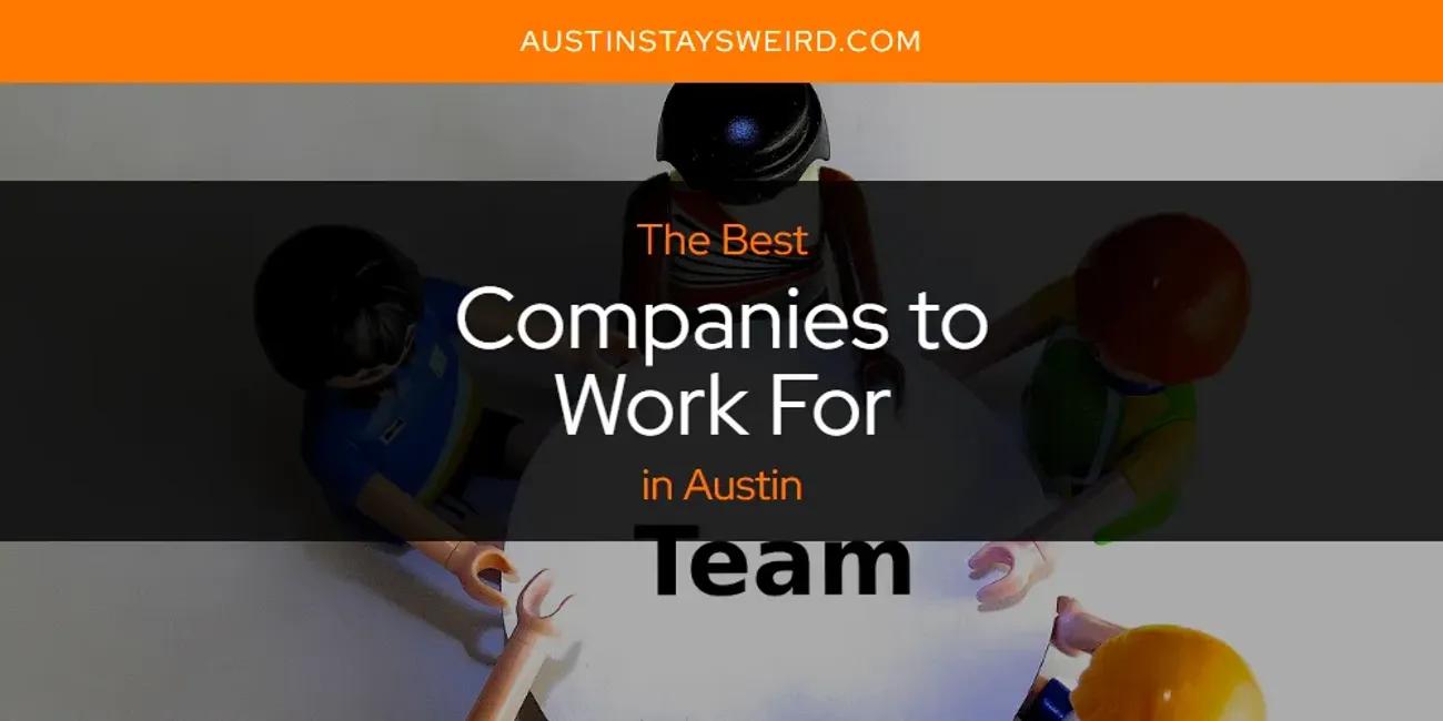 The Absolute Best Companies to Work for in Austin  [Updated 2024]