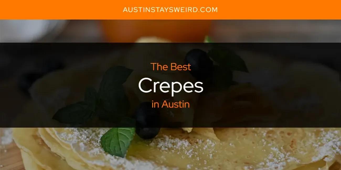 The Absolute Best Crepes in Austin  [Updated 2024]