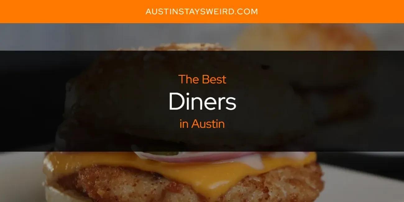 The Absolute Best Diners in Austin  [Updated 2024]