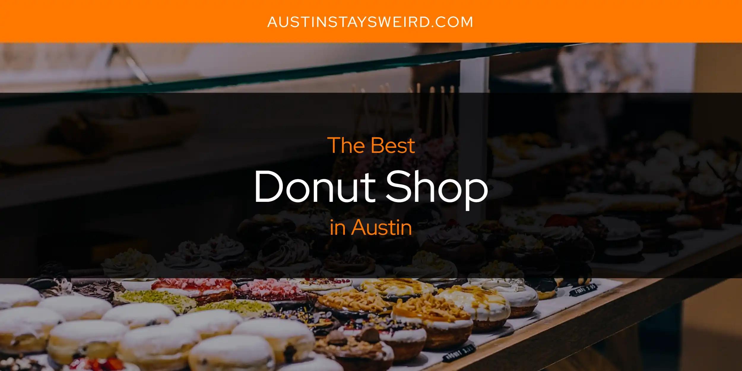 The Absolute Best Donut Shop in Austin  [Updated 2024]