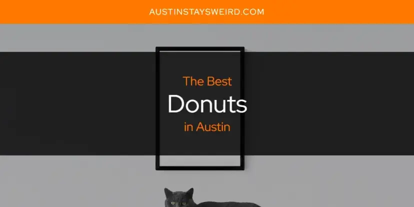 The Absolute Best Donuts in Austin  [Updated 2024]