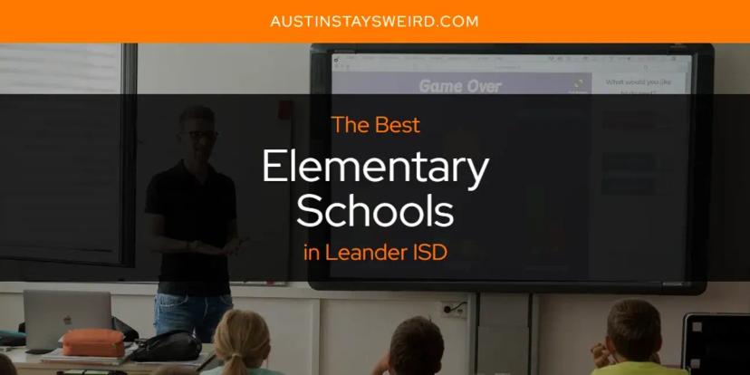 The Absolute Best Elementary Schools in Leander ISD  [Updated 2024]