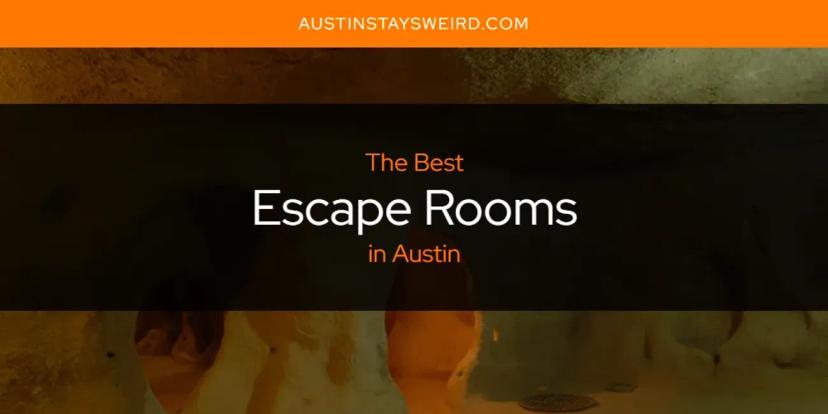 The Absolute Best Escape Rooms in Austin  [Updated 2024]