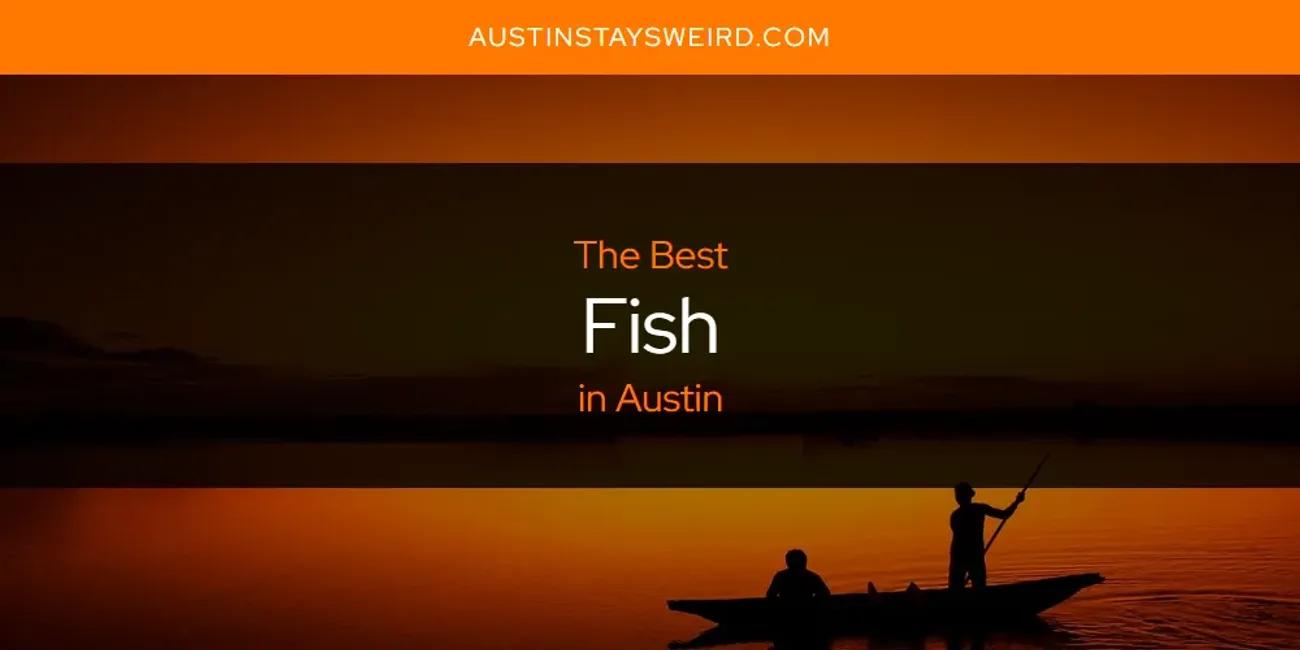 The Absolute Best Fish in Austin  [Updated 2024]