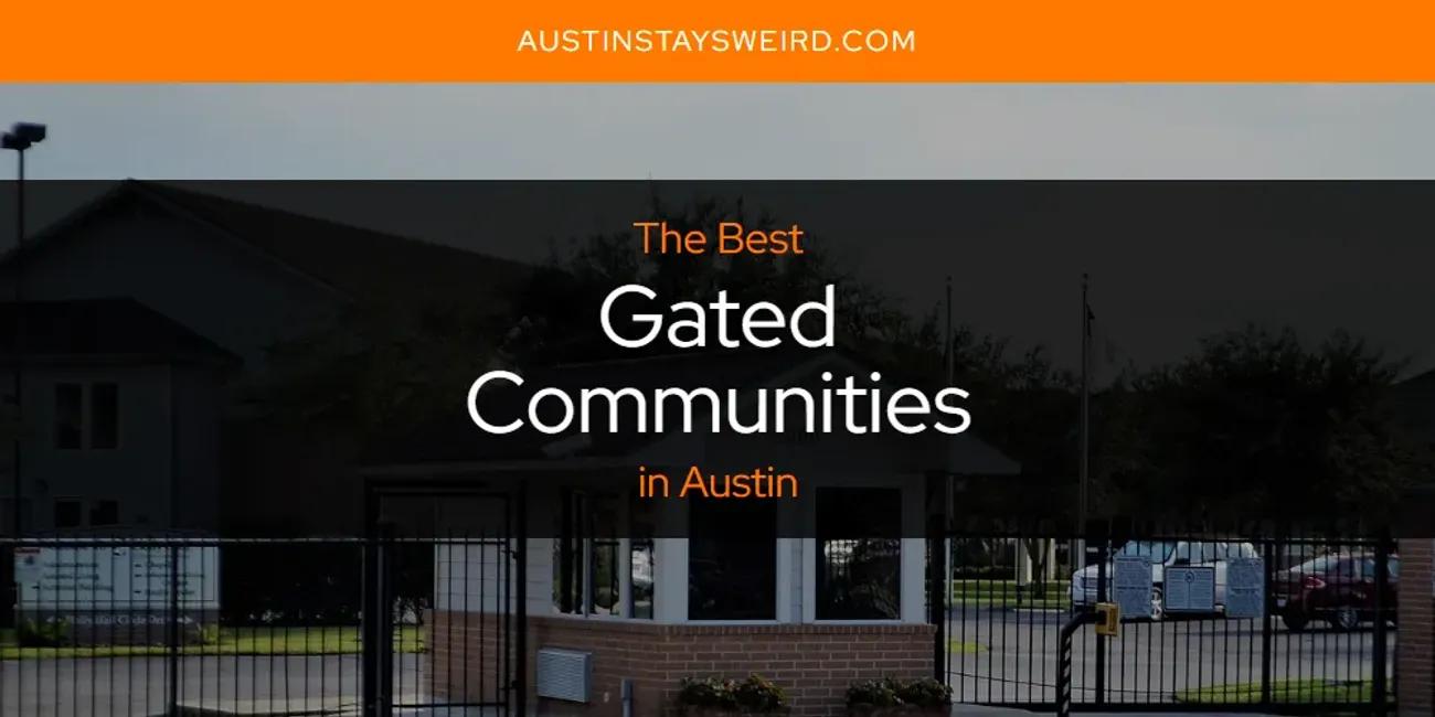 The Absolute Best Gated Communities in Austin  [Updated 2024]