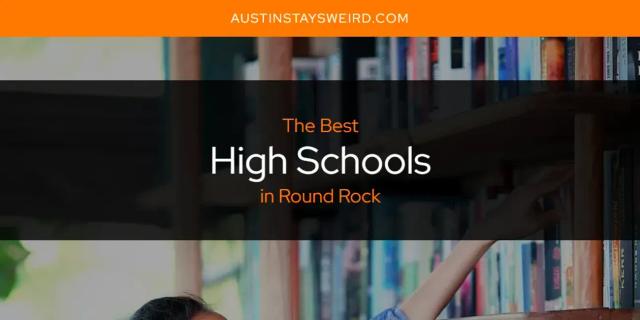The Absolute Best High Schools in Round Rock  [Updated 2024]