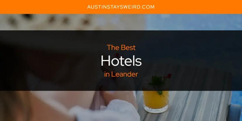 The Absolute Best Hotels in Leander  [Updated 2024]