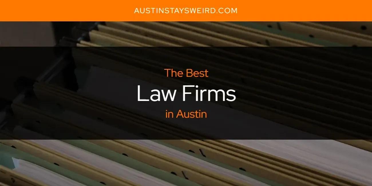 The Absolute Best Law Firms in Austin  [Updated 2024]