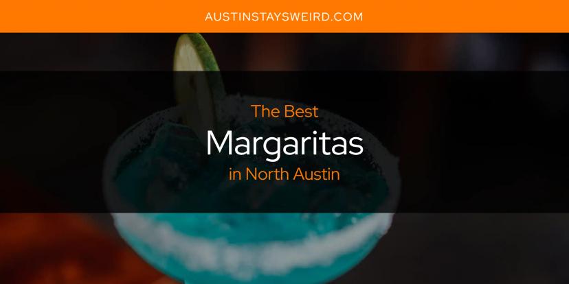 North Austin's Best Margaritas [Updated 2024]