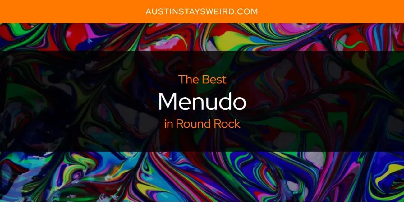 Round Rock's Best Menudo [Updated 2024]