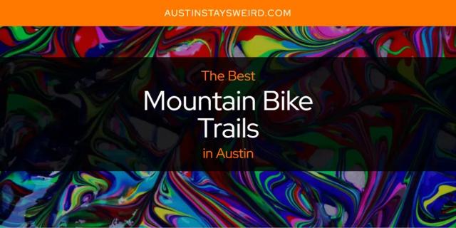 Austin's Best Mountain Bike Trails [Updated 2024]