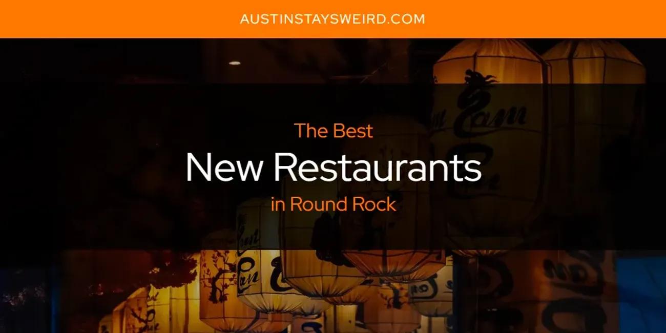 Round Rock's Best New Restaurants [Updated 2024]