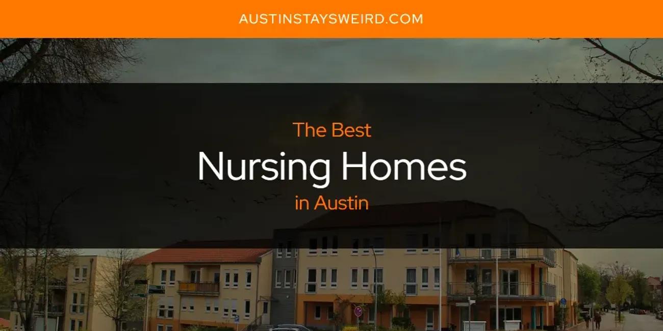 Austin's Best Nursing Homes [Updated 2024]
