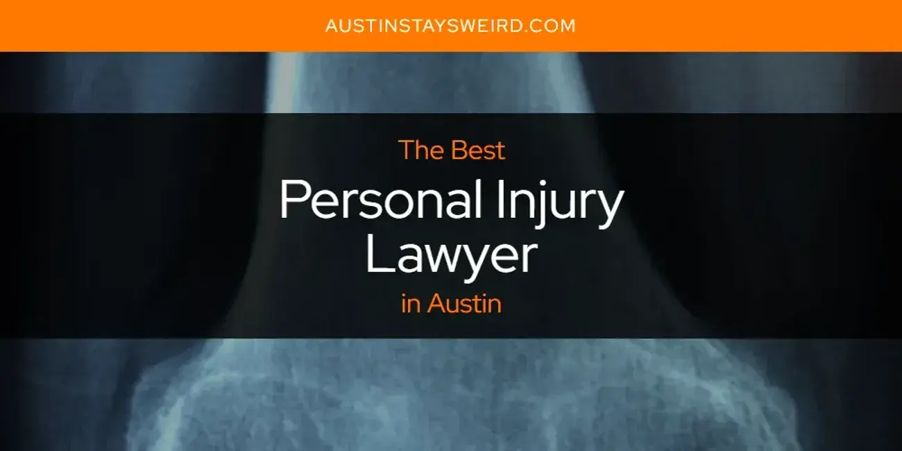 Austin's Best Personal Injury Lawyer [Updated 2024]