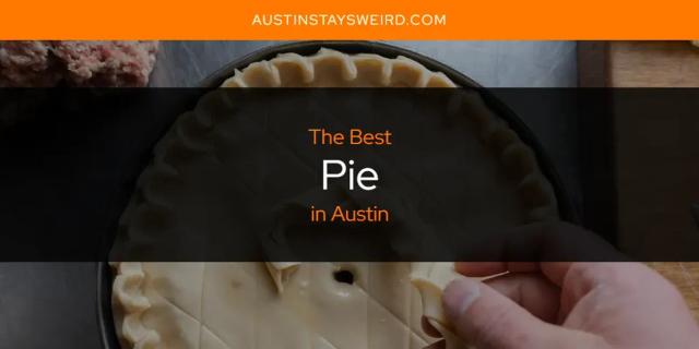 Austin's Best Pie [Updated 2024]