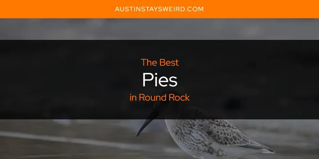 Round Rock's Best Pies [Updated 2024]