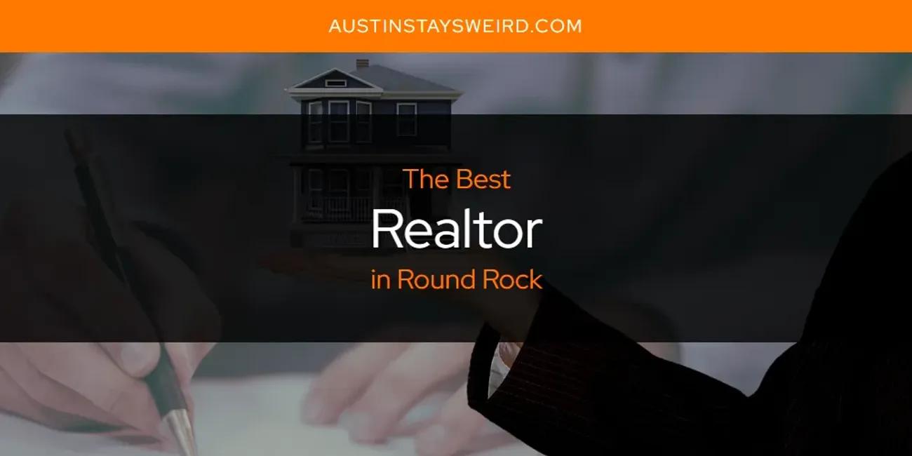 Round Rock's Best Realtor [Updated 2024]