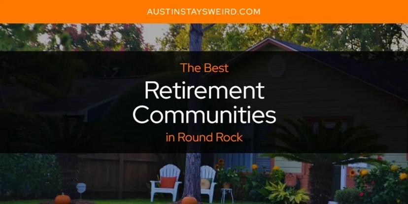 Round Rock's Best Retirement Communities [Updated 2024]