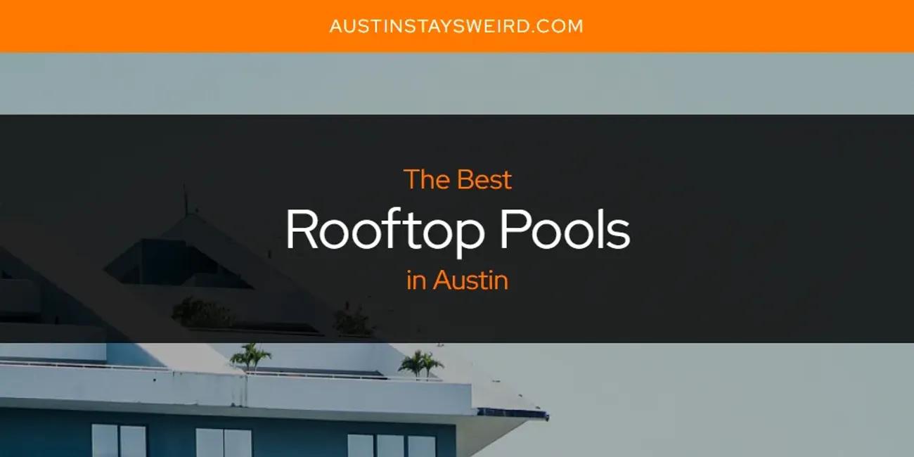 Austin's Best Rooftop Pools [Updated 2024]