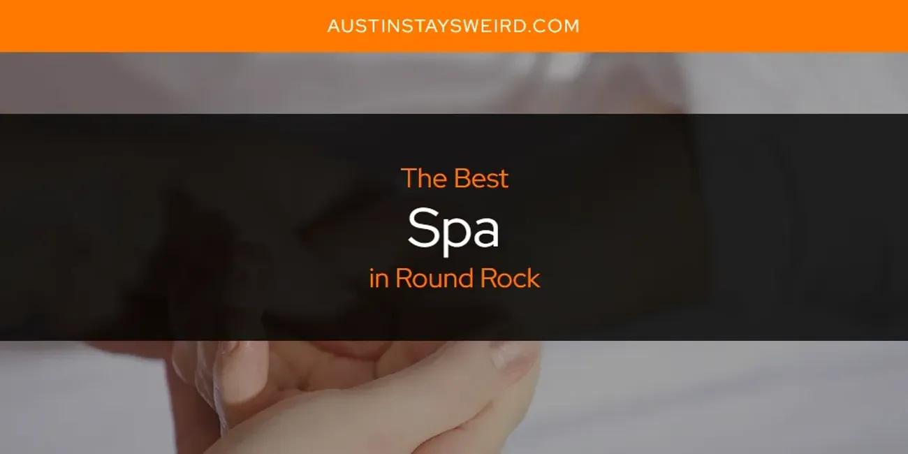 Round Rock's Best Spa [Updated 2024]