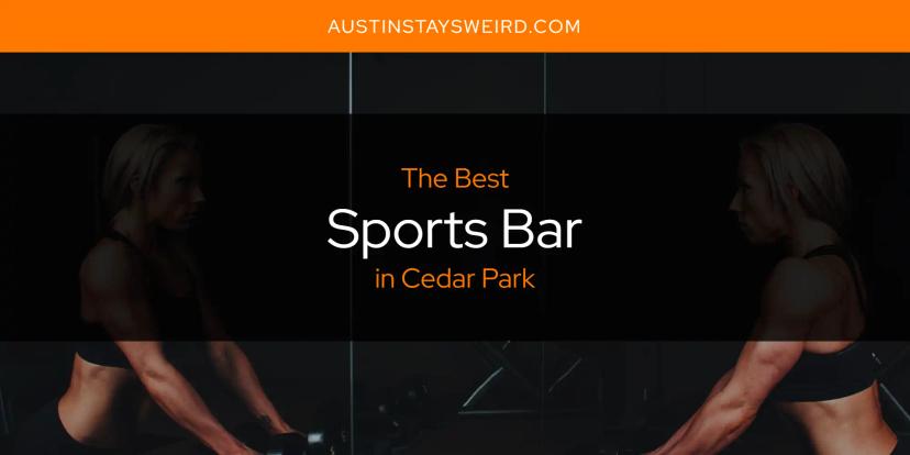 Cedar Park's Best Sports Bar [Updated 2024]