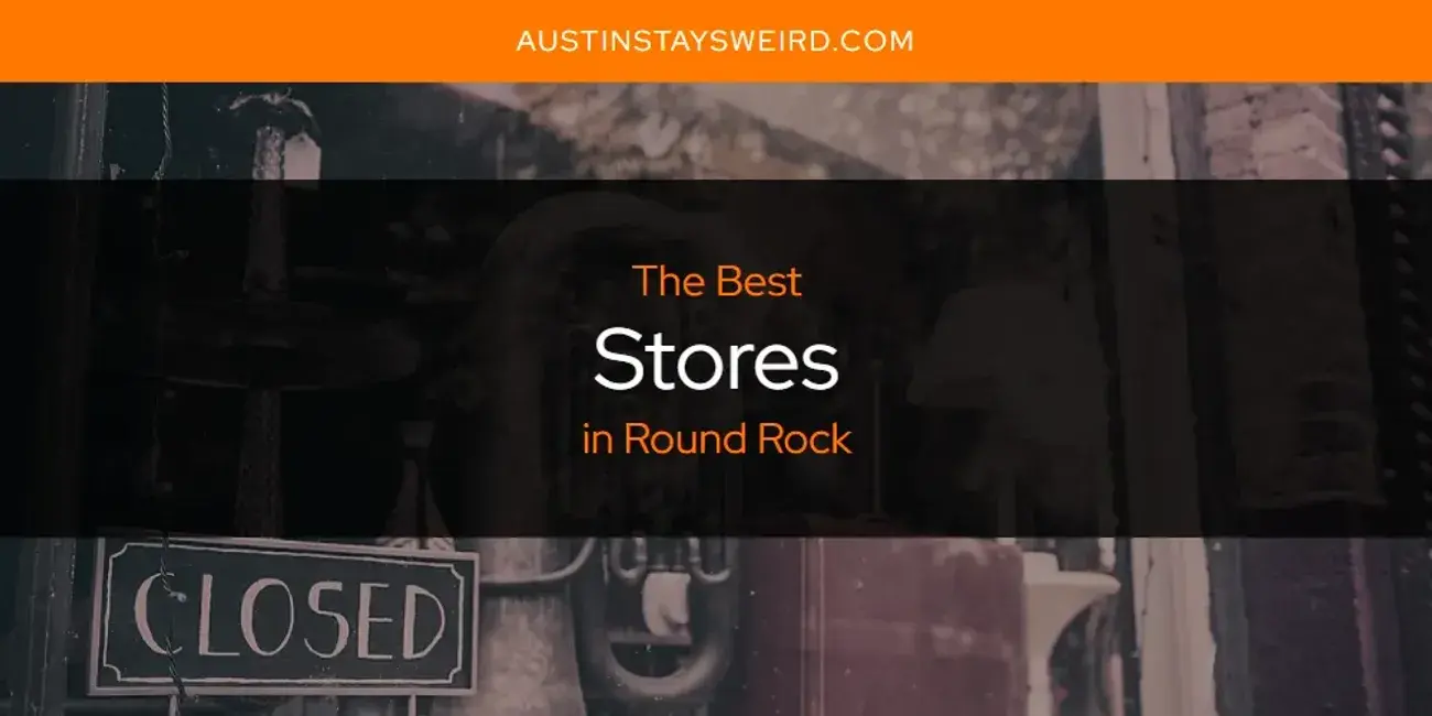 Round Rock's Best Stores [Updated 2024]
