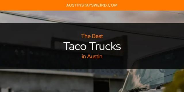 Austin's Best Taco Trucks [Updated 2024]