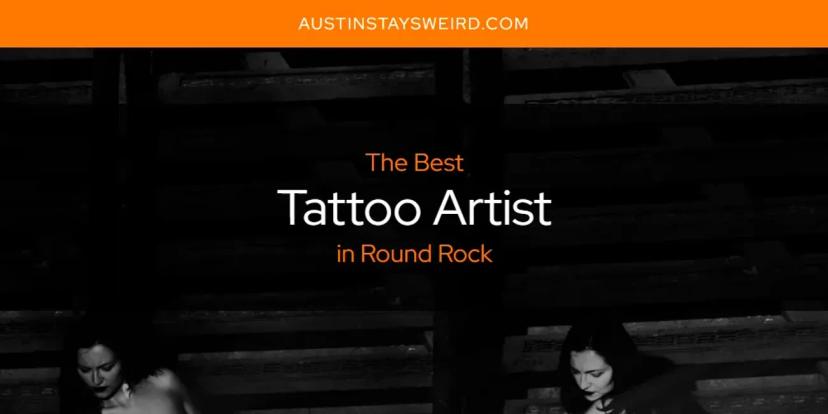 Round Rock's Best Tattoo Artist [Updated 2024]