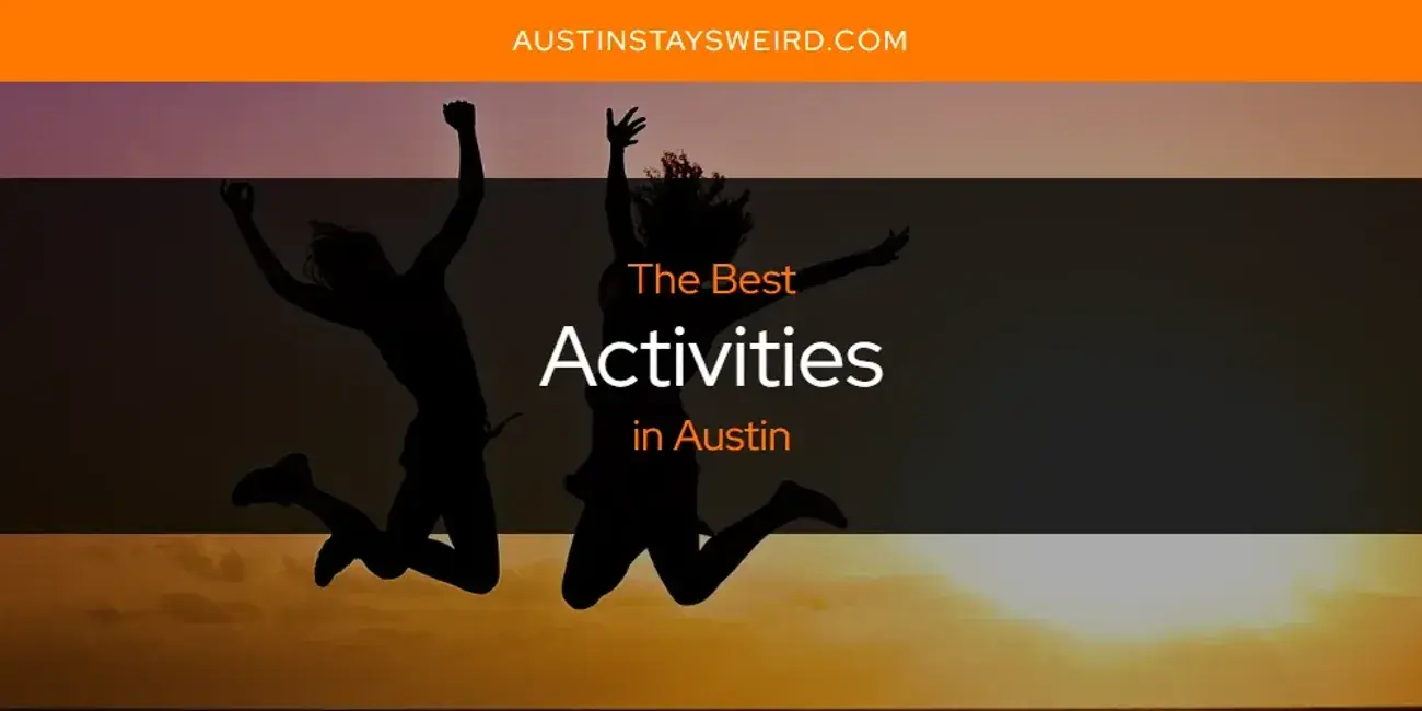 The Absolute Best Activities in Austin  [Updated 2024]