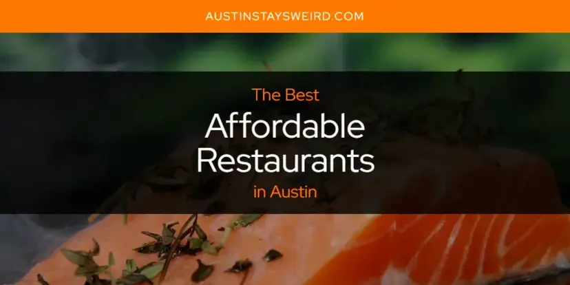 The Absolute Best Affordable Restaurants in Austin  [Updated 2024]