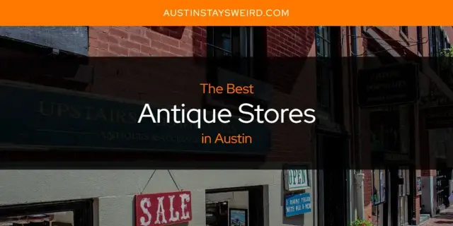 The Absolute Best Antique Stores in Austin  [Updated 2024]