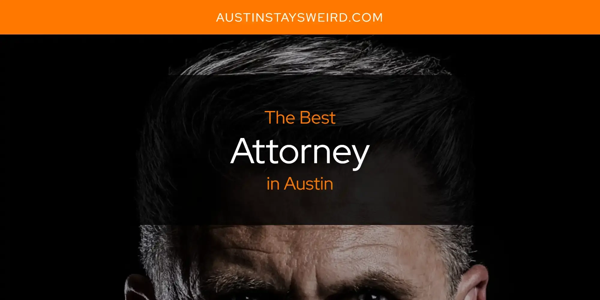 The Absolute Best Attorney in Austin  [Updated 2023]