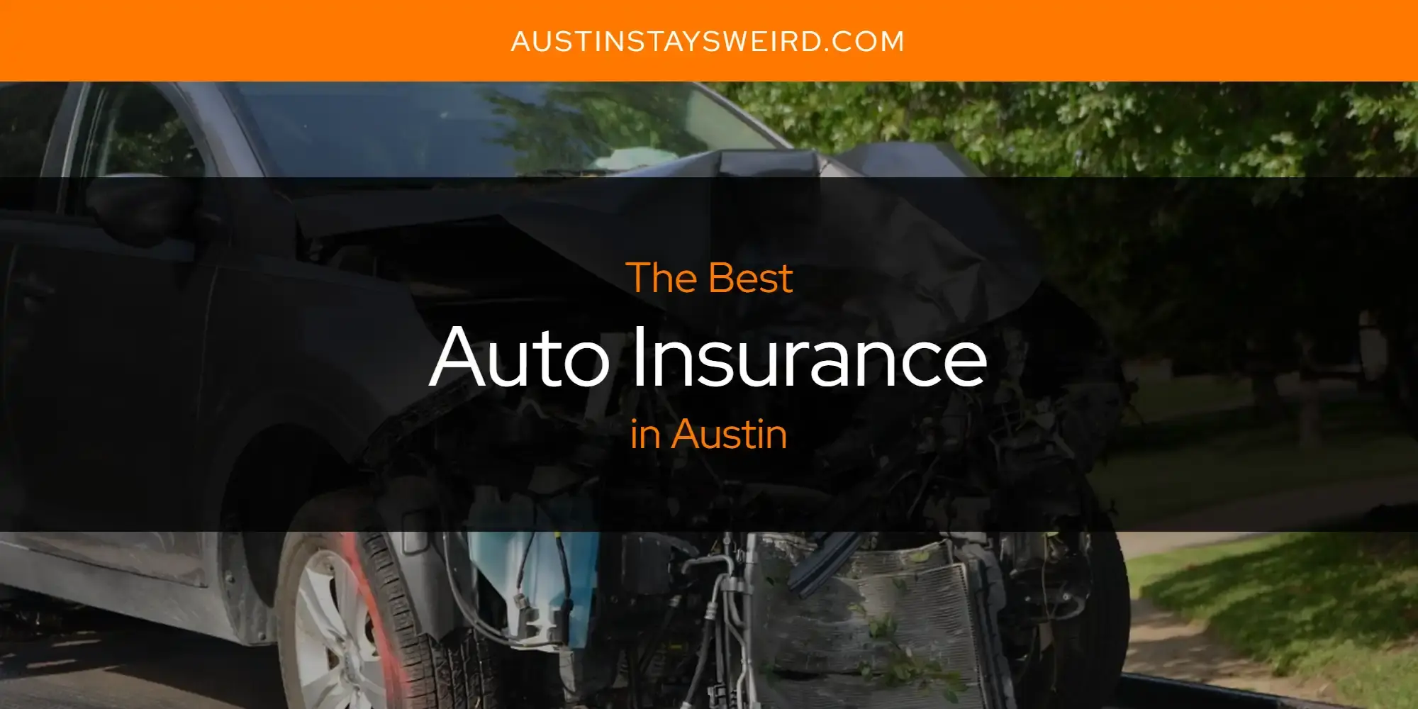 The Absolute Best Auto Insurance in Austin  [Updated 2023]