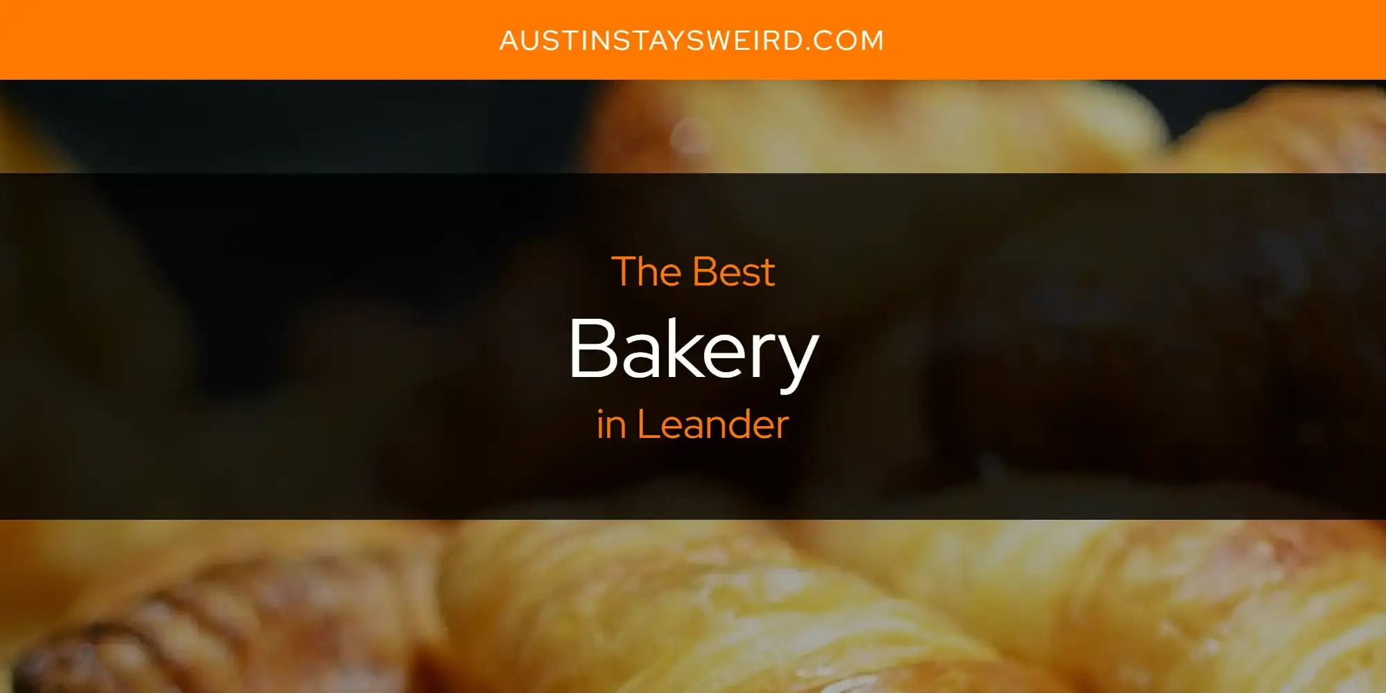 The Absolute Best Bakery in Leander  [Updated 2023]