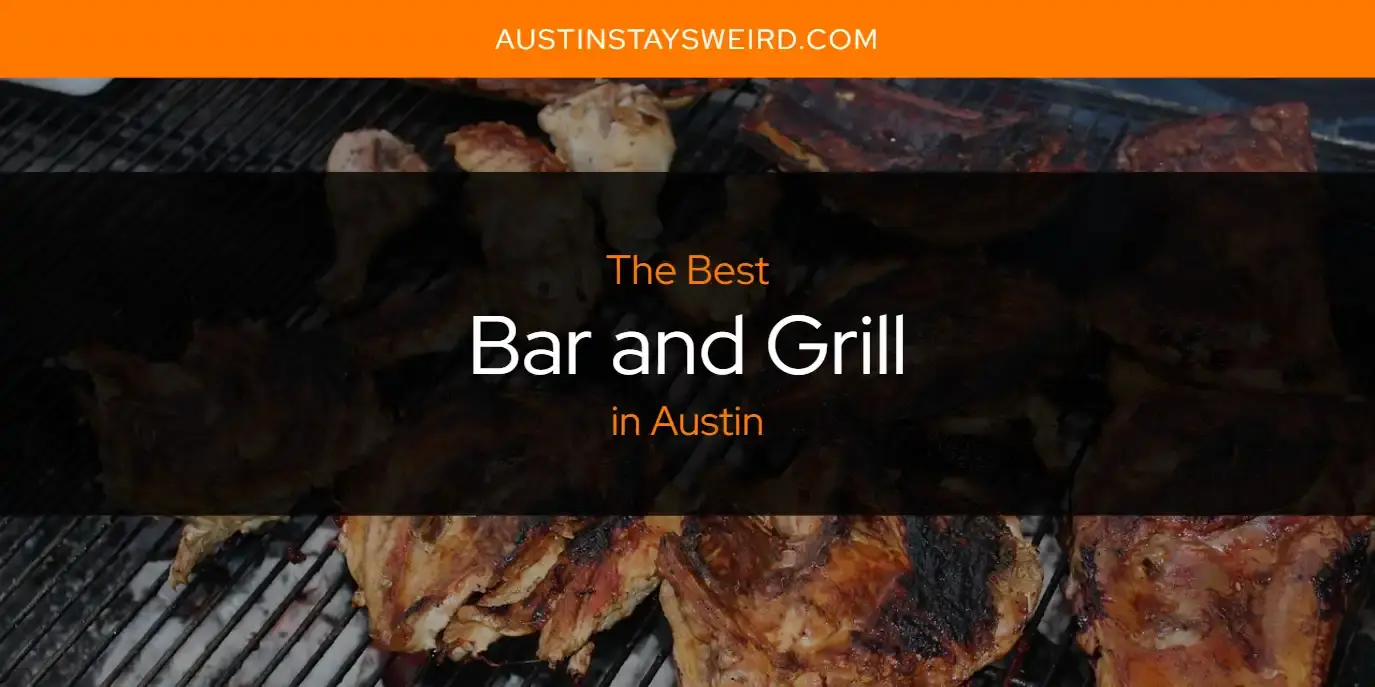 The Absolute Best Bar and Grill in Austin  [Updated 2023]