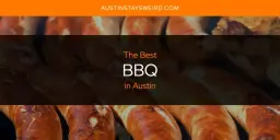 The Absolute Best BBQ in Austin  [Updated 2023]