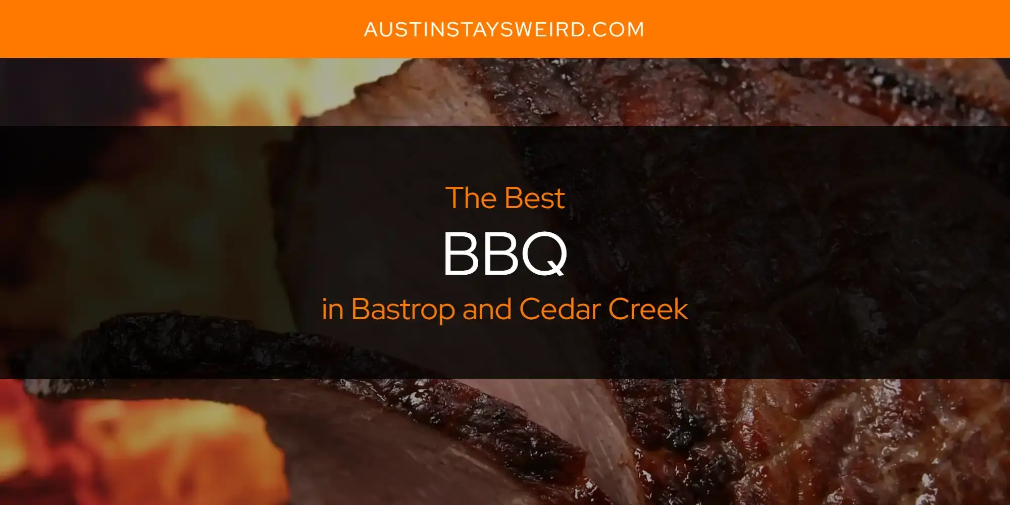 The Absolute Best BBQ in Bastrop and Cedar Creek  [Updated 2023]