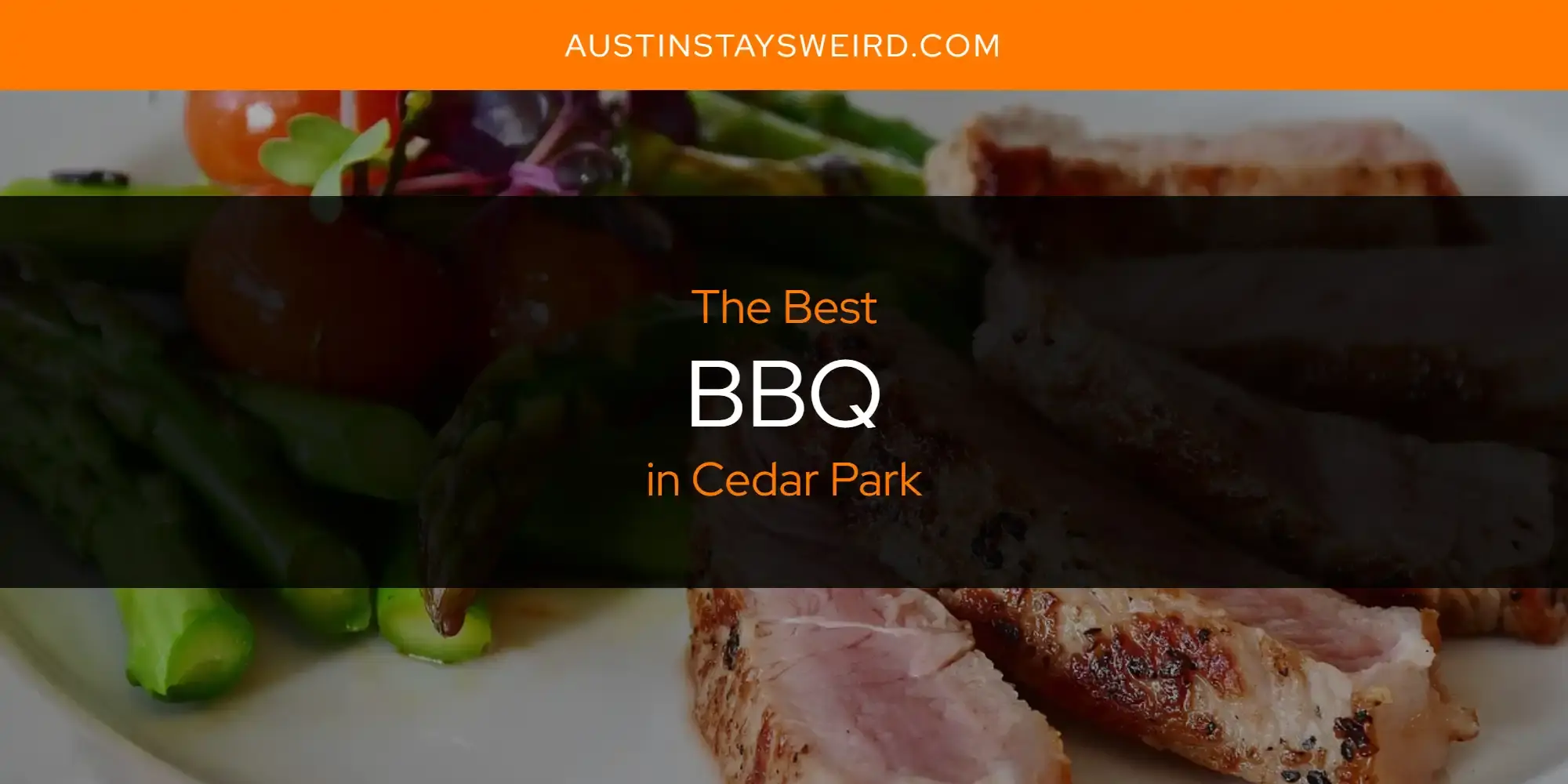 The Absolute Best BBQ in Cedar Park  [Updated 2023]