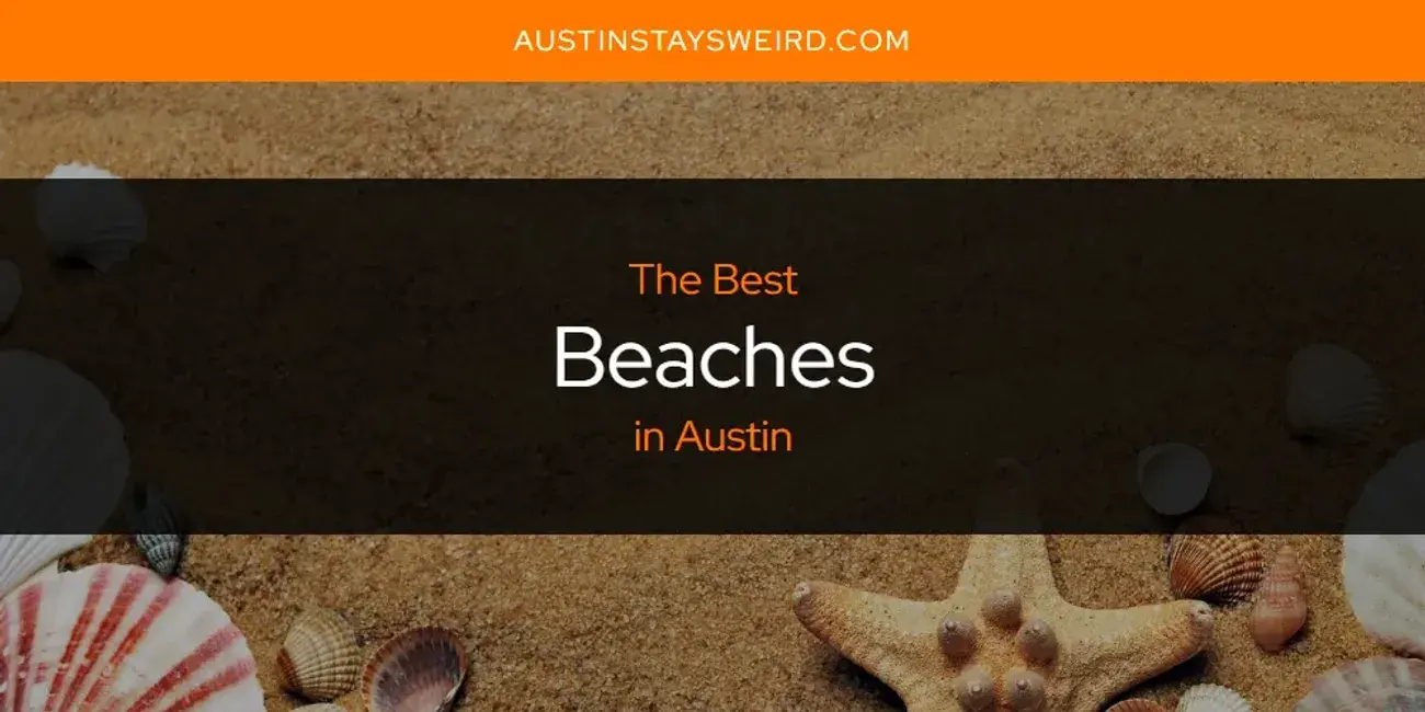 The Absolute Best Beaches in Austin  [Updated 2024]