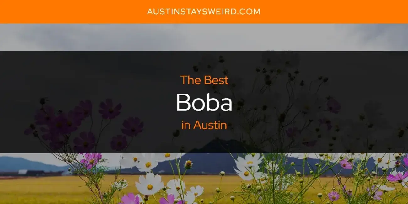 The Absolute Best Boba in Austin  [Updated 2023]