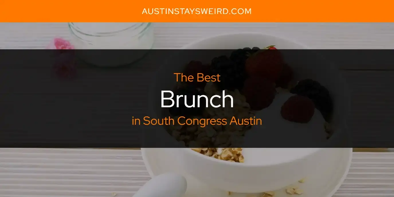 The Absolute Best Brunch in South Congress Austin  [Updated 2023]