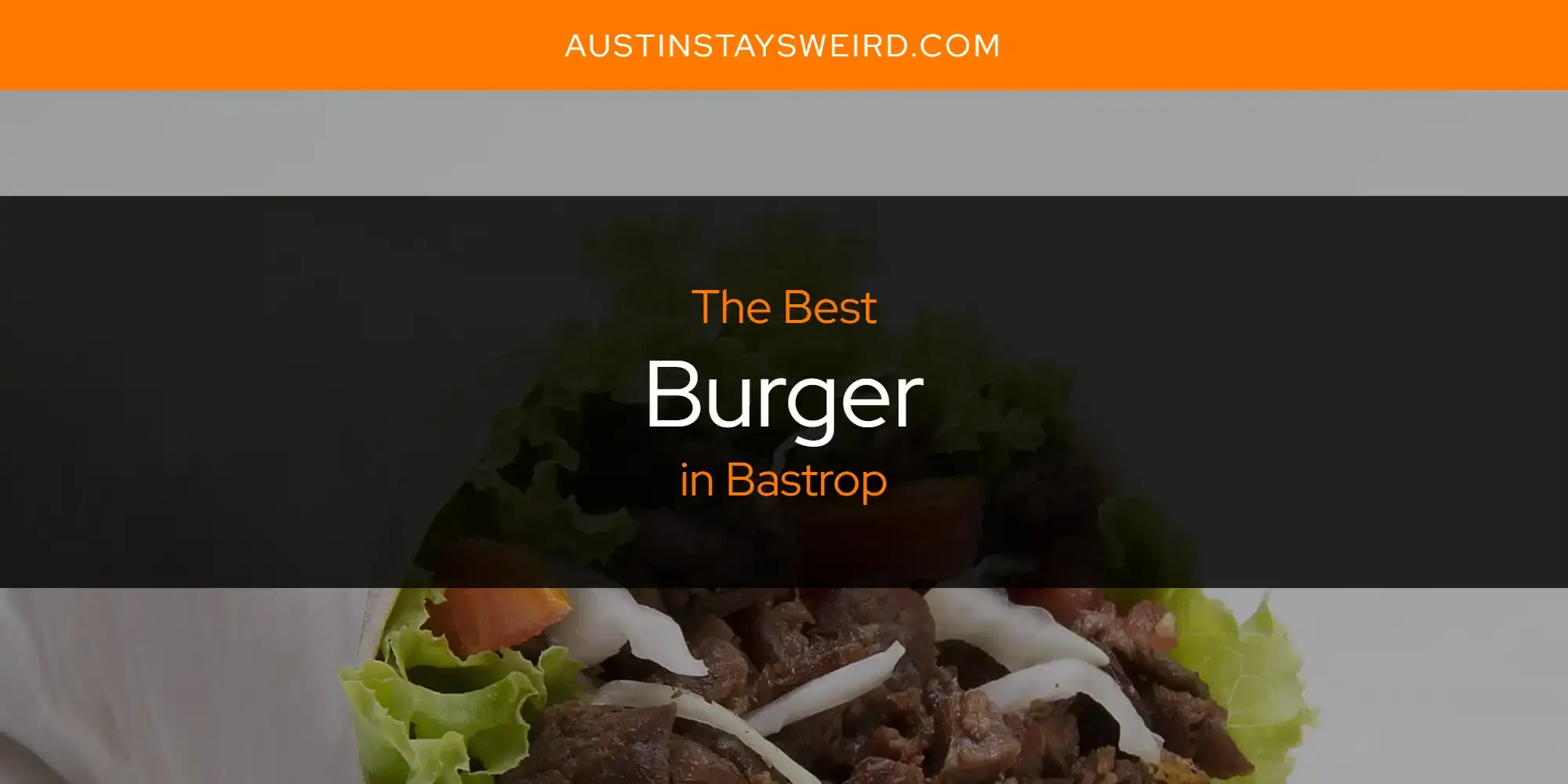 The Absolute Best Burger in Bastrop  [Updated 2023]