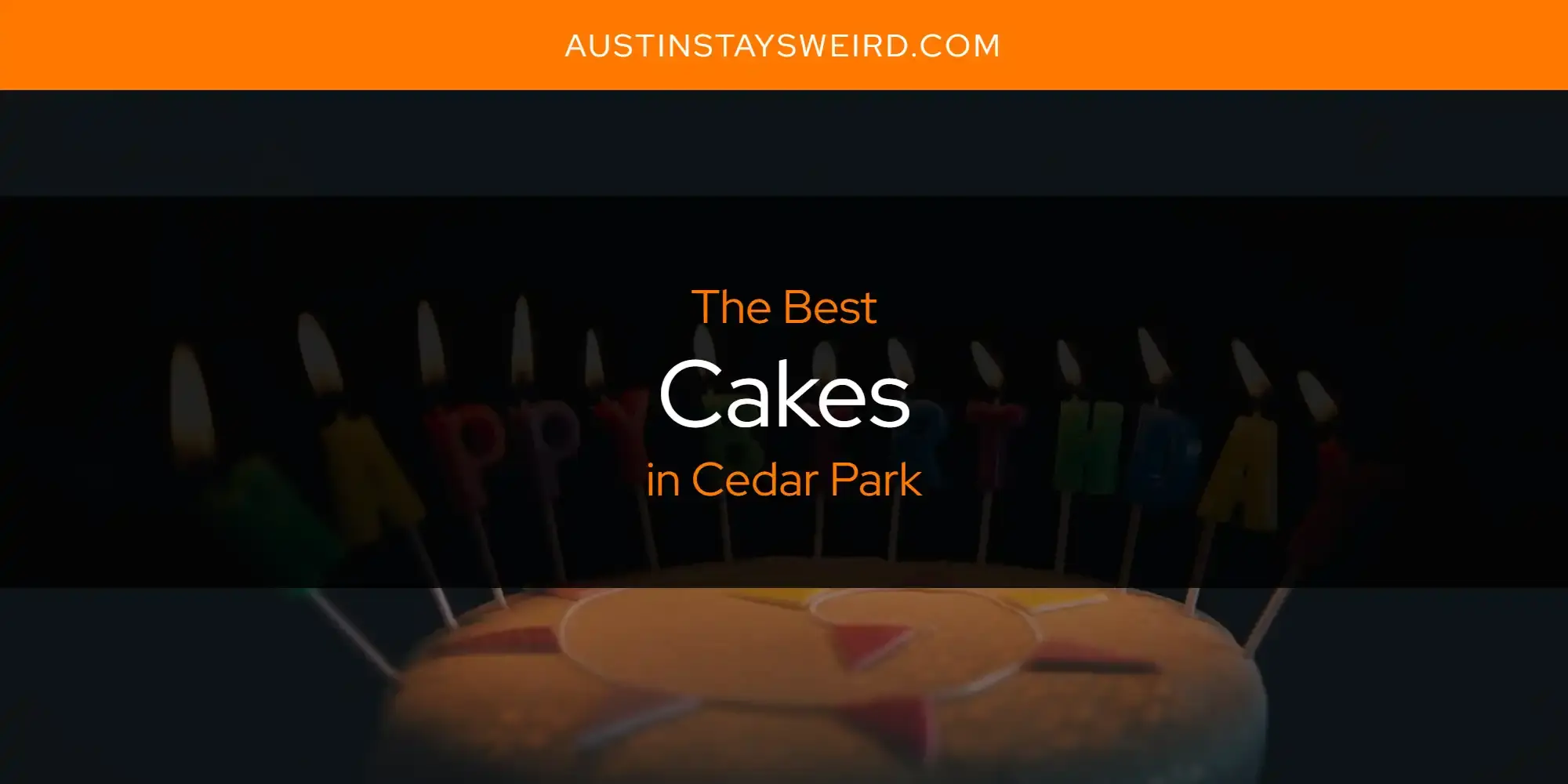 The Absolute Best Cakes in Cedar Park  [Updated 2023]