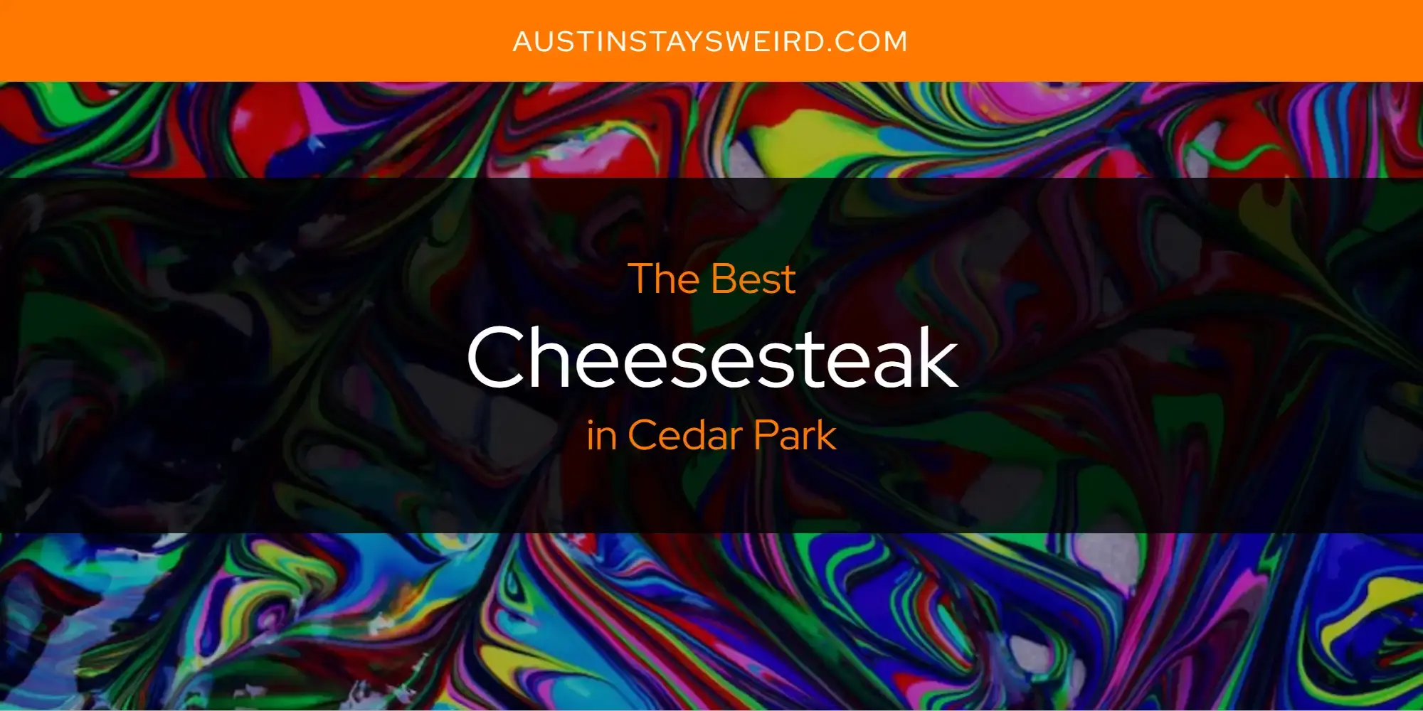 The Absolute Best Cheesesteak in Cedar Park  [Updated 2023]
